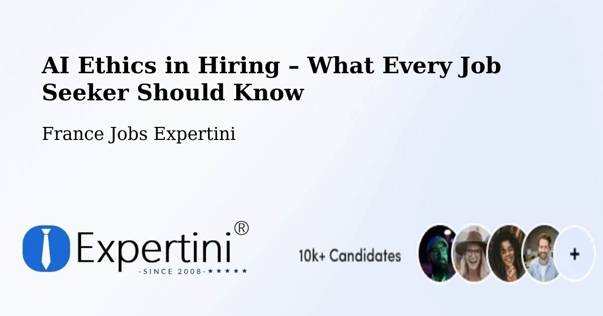 AI Ethics in Recruitment & Hiring – Ouges - Ouges, France Jobs Expertini