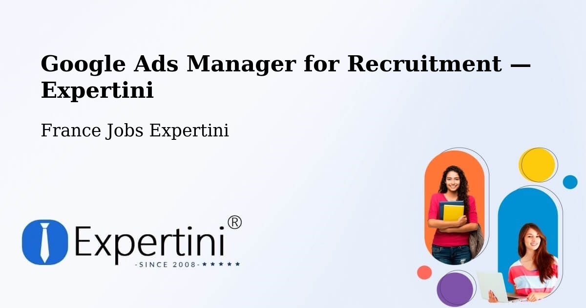 Programmatic Job Advertising: Google Ads Manager – Ouges — Ouges, France — Expertini