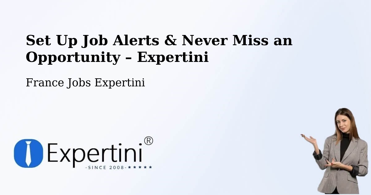 Job Alerts Guide – Get Notified About New Jobs in Ouges - Ouges, France Jobs Expertini