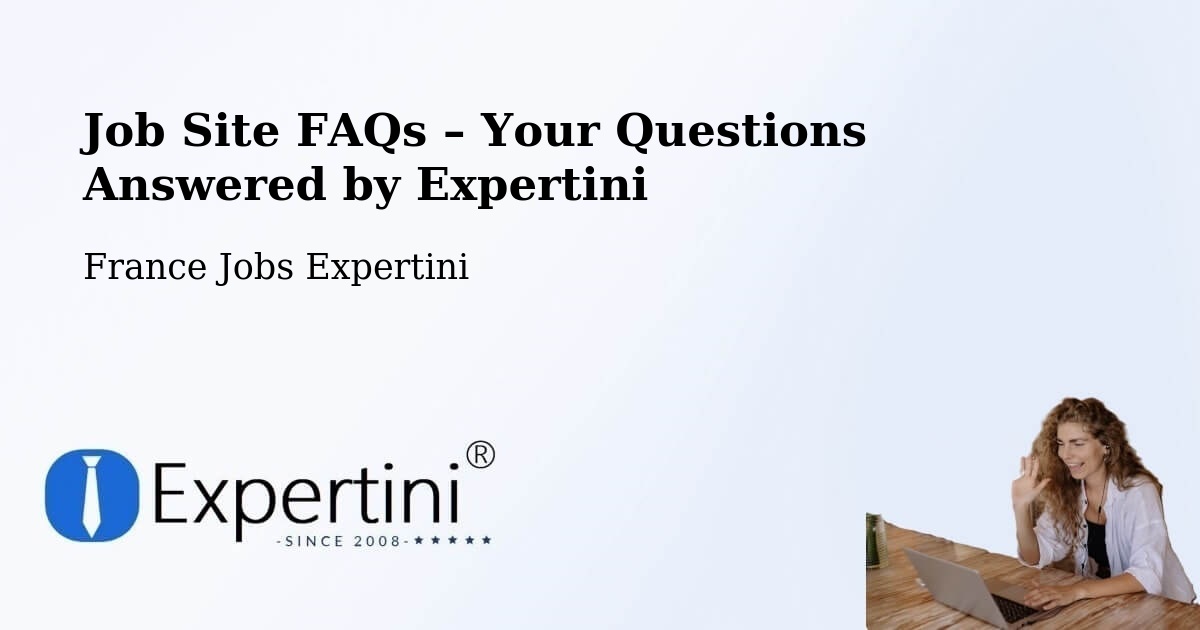 Job Site FAQs – Frequently Asked Questions – Ouges - Ouges, France Jobs Expertini