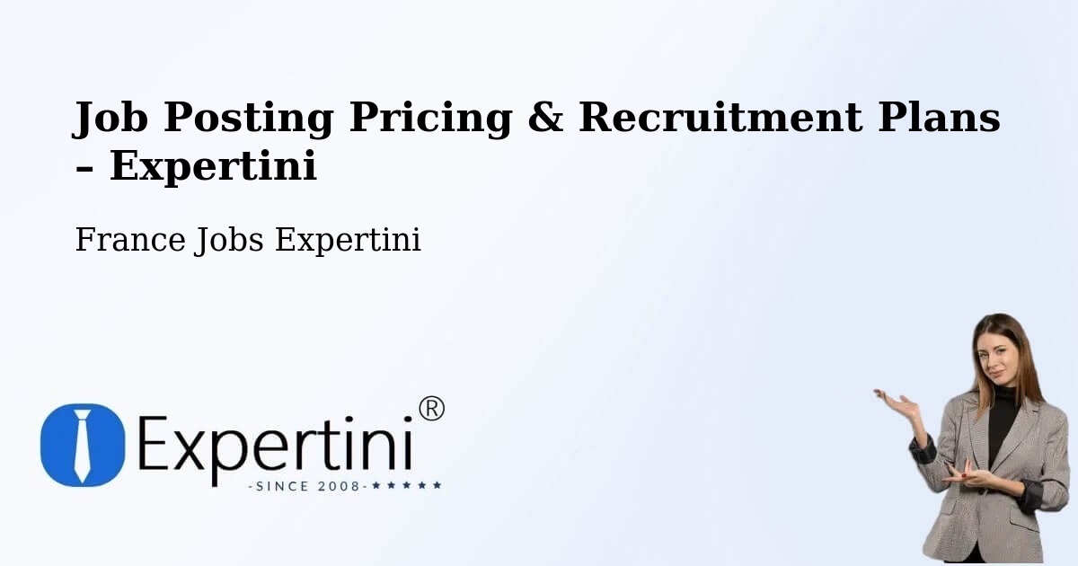 Job Posting Pricing & Recruitment Plans – Ouges - Ouges, France Jobs Expertini